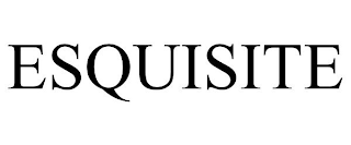 ESQUISITE