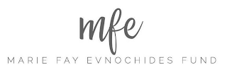 MFE MARIE FAY EVNOCHIDES FUND