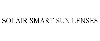 SOLAIR SMART SUN LENSES