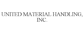 UNITED MATERIAL HANDLING, INC.