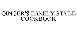 GINGER'S FAMILY STYLE COOKBOOK