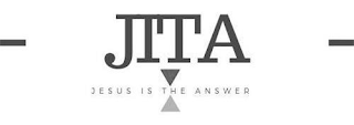 JITA JESUS IS THE ANSWER