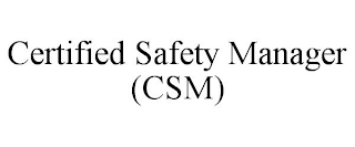 CERTIFIED SAFETY MANAGER (CSM)