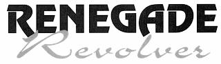 RENEGADE REVOLVER
