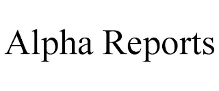 ALPHA REPORTS