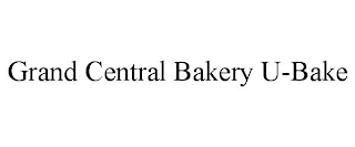 GRAND CENTRAL BAKERY U-BAKE