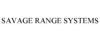 SAVAGE RANGE SYSTEMS