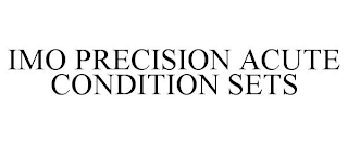 IMO PRECISION ACUTE CONDITION SETS