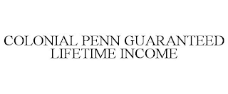 COLONIAL PENN GUARANTEED LIFETIME INCOME