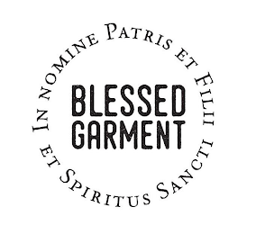 BLESSED GARMENT IN NOMINE PATRIS ET FILII ET SPIRITUS SANCTI