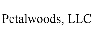 PETALWOODS, LLC