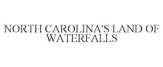 NORTH CAROLINA'S LAND OF WATERFALLS