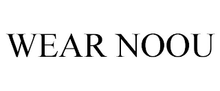 WEAR NOOU