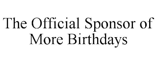 THE OFFICIAL SPONSOR OF MORE BIRTHDAYS