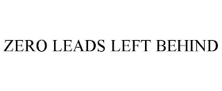 ZERO LEADS LEFT BEHIND