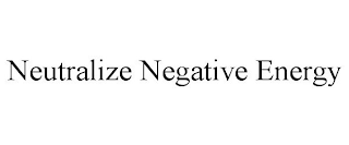 NEUTRALIZE NEGATIVE ENERGY