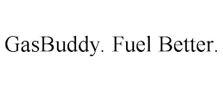 GASBUDDY. FUEL BETTER.