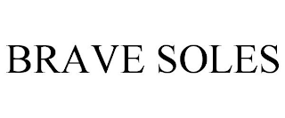BRAVE SOLES