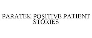 PARATEK POSITIVE PATIENT STORIES