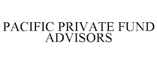 PACIFIC PRIVATE FUND ADVISORS