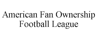 AMERICAN FAN OWNERSHIP FOOTBALL LEAGUE