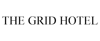 THE GRID HOTEL