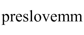 PRESLOVEMM