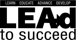 LEARN EDUCATE ADVANCE DEVELOP LEAD TO SUCCEED