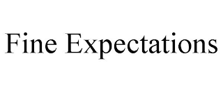 FINE EXPECTATIONS