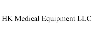 HK MEDICAL EQUIPMENT LLC