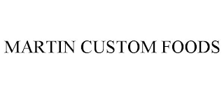 MARTIN CUSTOM FOODS