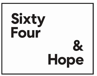 SIXTY FOUR & HOPE