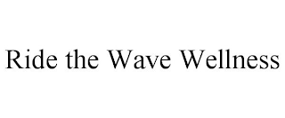 RIDE THE WAVE WELLNESS