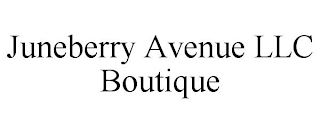 JUNEBERRY AVENUE LLC BOUTIQUE