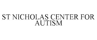 ST NICHOLAS CENTER FOR AUTISM