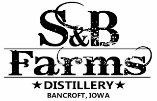 S&B FARMS DISTILLERY BANCROFT, IOWA