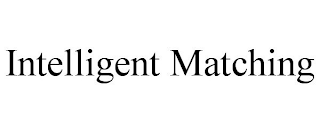 INTELLIGENT MATCHING