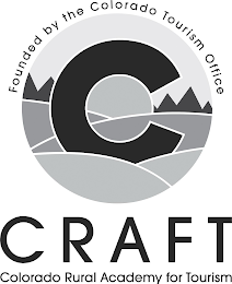 C FOUNDED BY THE COLORADO TOURISM OFFICE CRAFT COLORADO RURAL ACADEMY FOR TOURISM