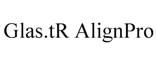 GLAS.TR ALIGNPRO