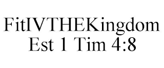 FITIVTHEKINGDOM EST 1 TIM 4:8