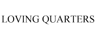 LOVING QUARTERS