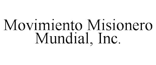 MOVIMIENTO MISIONERO MUNDIAL, INC.