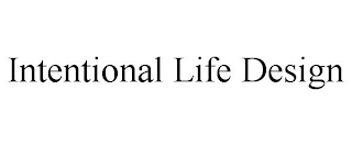 INTENTIONAL LIFE DESIGN