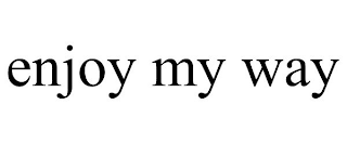 ENJOY MY WAY