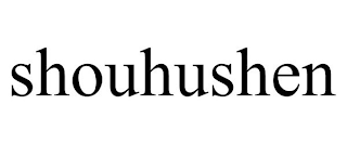 SHOUHUSHEN