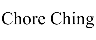 CHORE CHING