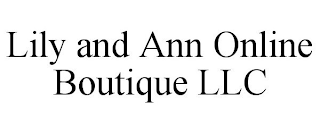 LILY AND ANN ONLINE BOUTIQUE LLC