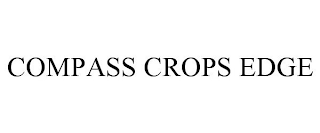 COMPASS CROPS EDGE