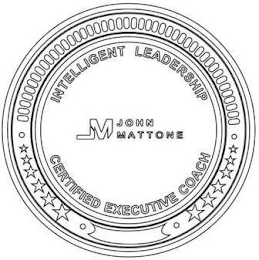 JM JOHN MATTONE INTELLIGENT LEADERSHIP CERTIFIED EXECUTIVE COACH