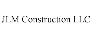 JLM CONSTRUCTION LLC